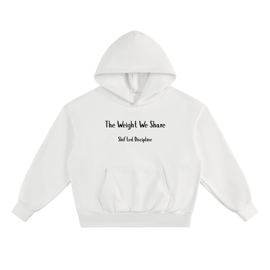 "The Weight We Share" Heavyweight Fleece Hoodie