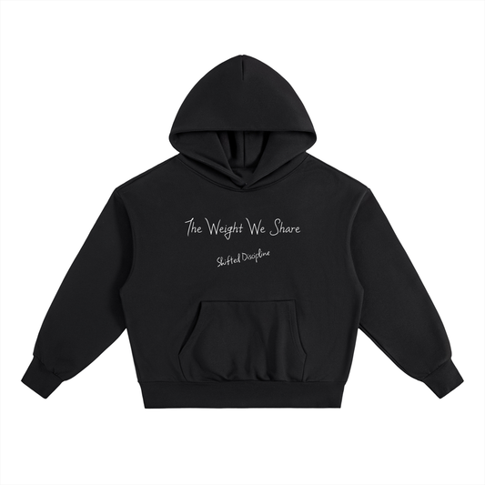 "The Weight We Share" Heavyweight Fleece Hoodie